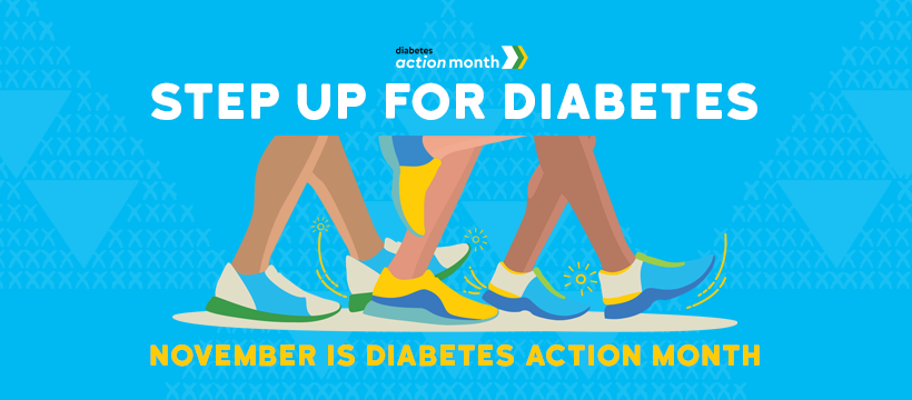 Step Up for Diabetes. November is Diabetes Action Month.
